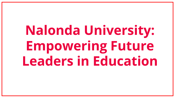 Nalonda University: Empowering Future Leaders in Education